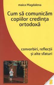 Cum sa comunicăm copiilor credința ortodoxă